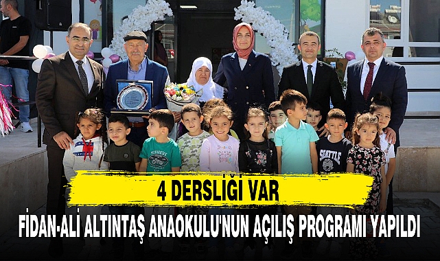 FİDAN-ALİ ALTINTAŞ ANAOKULU'NUN AÇILIŞ PROGRAMI YAPILDI