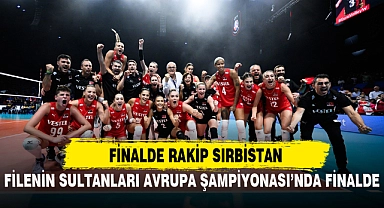 FİLENİN SULTANLARI AVRUPA ŞAMPİYONASI’NDA FİNALDE