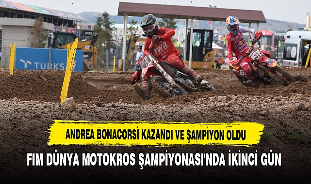 FIM DÜNYA MOTOKROS ŞAMPİYONASI'NDA İKİNCİ GÜN