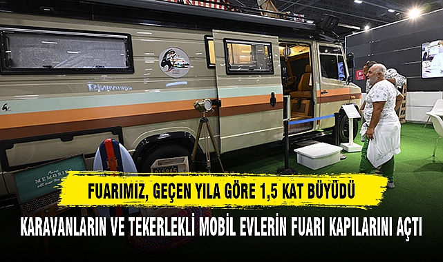 FUARIMIZ, GEÇEN YILA GÖRE 1,5 KAT BÜYÜDÜ