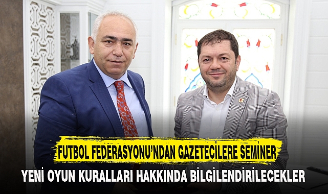FUTBOL FEDERASYONU’NDAN GAZETECİLERE SEMİNER
