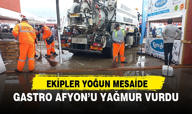 GASTRO AFYON’U YAĞMUR VURDU