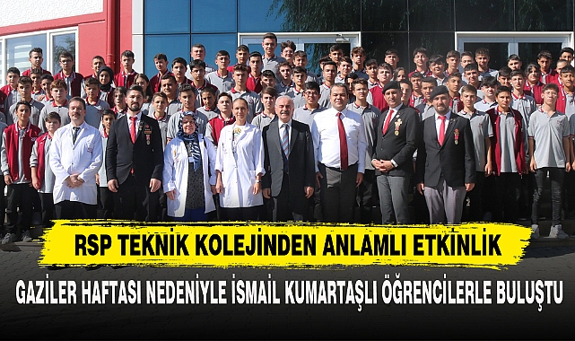 GAZİLER HAFTASI NEDENİYLE İSMAİL KUMARTAŞLI ÖĞRENCİLERLE BULUŞTU