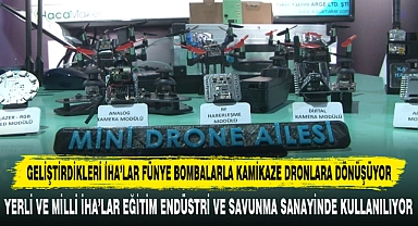 GELİŞTİRDİKLERİ İHA’LAR FÜNYE BOMBALARLA KAMİKAZE DRONLARA DÖNÜŞÜYOR