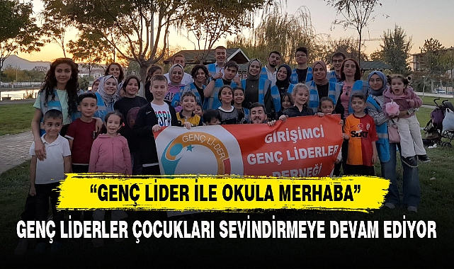 “GENÇ LİDER İLE OKULA MERHABA”
