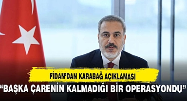 HAKAN FİDAN'DAN KARABAĞ AÇIKLAMASI