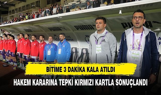 HAKEM KARARINA TEPKİ KIRMIZI KARTLA SONUÇLANDI