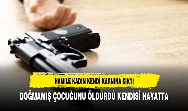 HAMİLE KADIN KARNINA ATEŞ ETTİ DOĞMAMIŞ BEBEĞİNİ ÖLDÜRDÜ
