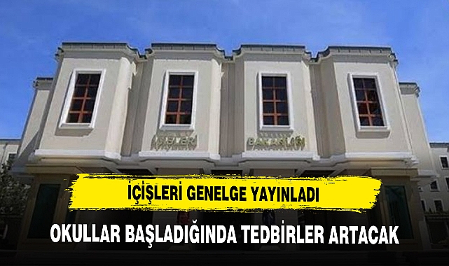 İÇİŞLERİ BAKANLIĞI 81 İLDE GENELGE YAYINLADI