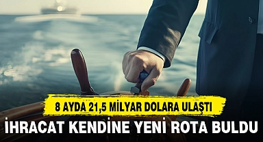 İHRACAT KENDİNE YENİ ROTA BULDU
