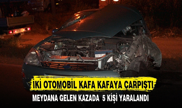İKİ OTOMOBİL KAFA KAFAYA ÇARPIŞTI