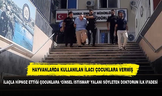 İLAÇLA HİPNOZ ETTİĞİ ÇOCUKLARA "CİNSEL İSTİSMAR" YALANI SÖYLETEN DOKTORUN İLK İFADESİ ORTAYA ÇIKTI