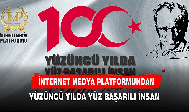 İNTERNET PLATFORMUNDAN 100 YILDA 100 BAŞARILI İNSAN PROGRAMI