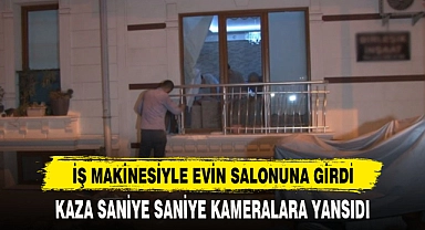 İŞ MAKİNESİYLE EVİN SALONUNA GİRDİ