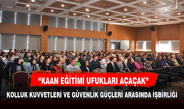 ‘KAAN’ EĞİTİMİYLE GÜVENLİK GÖREVLİLERİ İŞLERİNDE DAHA ETKİN OLACAK