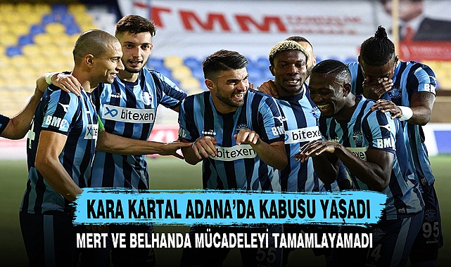 KARA KARTAL ADANA'DA KABUSU YAŞADI