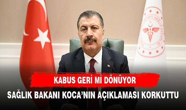 KOCA'DAN COVİD AÇIKLAMASI: "ERİS VARYANTI 9 KİŞİDE GÖRÜLDÜ"