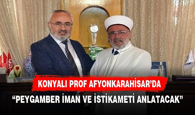 KONYALI PROFESÖR AFYONKARAHİSARLILARLA BULUŞUYOR