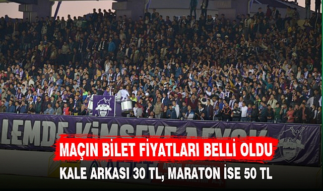 MAÇIN BİLET FİYATLARI BELLİ OLDU
