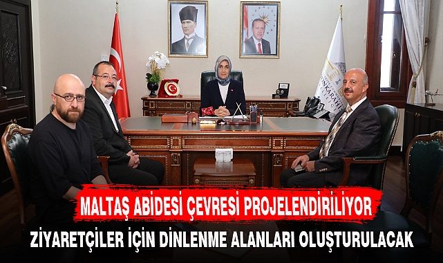 MALTAŞ ABİDESİ ÇEVRESİ PROJELENDİRİLİYOR