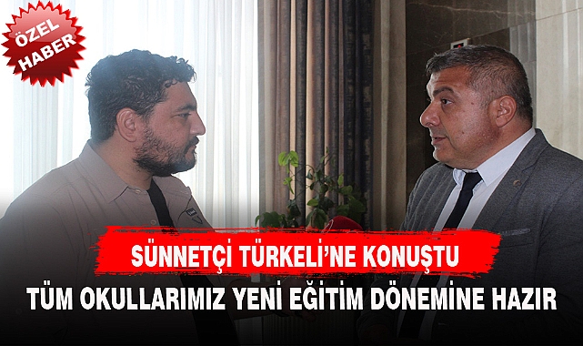 MEM MÜDÜRÜ SÜNNETÇİ YENİ EĞİTİM ÖĞRETİM YILINI GAZETEMİZE DEĞERLENDİRDİ
