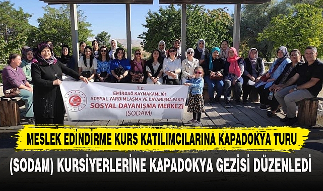MESLEK EDİNDİRME KURS KATILIMCILARINA KAPADOKYA TURU