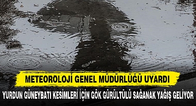 METEOROLOGİ GENEL MÜDÜRLÜĞÜ UYARDI