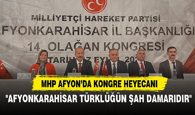 MHP AFYON’DA KONGRE HEYECANI