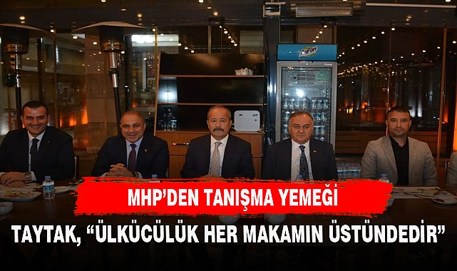MHP AFYONKARAHİSAR  TANIŞMA YEMEĞİ DÜZENLENDİ