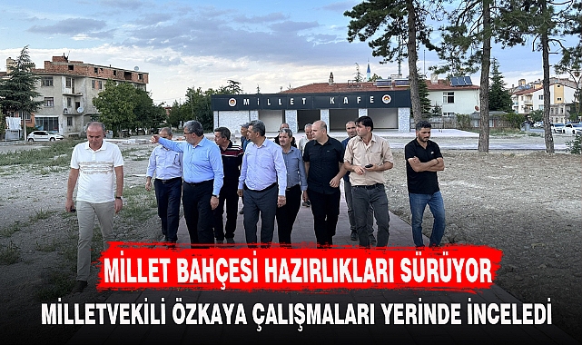 MİLLET BAHÇESİ HAZIRLIKLARI SÜRÜYOR