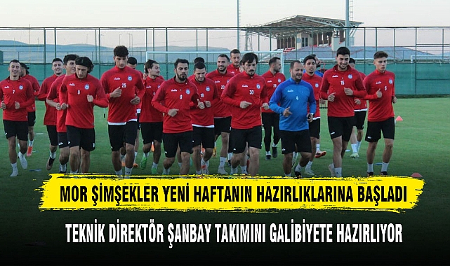 MOR ŞİMŞEKLER YENİ HAFTANIN HAZIRLIKLARINA BAŞLADI