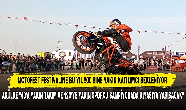 MOTOFEST FESTİVALİNE BU YIL 500 BİNE YAKIN KATILIMCI BEKLENİYOR