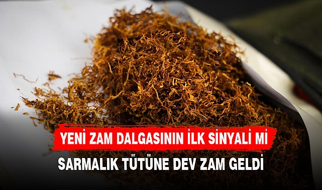 NE YAPSALAR BOŞ SARMALIK TÜTÜNE DE ZAM GELDİ