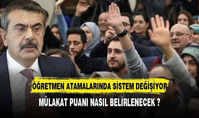 ÖĞRETMEN ATAMALARINDA SİSTEM DEĞİŞİYOR