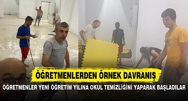 ÖĞRETMENLER YENİ ÖĞRETİM YILINA OKUL TEMİZLİĞİNİ YAPARAK BAŞLADILAR