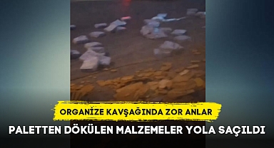 ORGANİZE KAVŞAĞINDA PALETTEN DÖKÜLEN MALZEMELER YOLA SAÇILDI