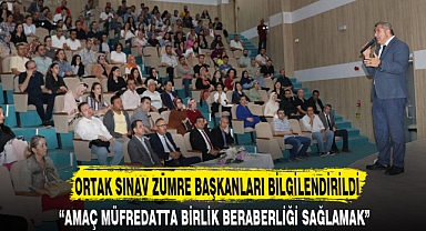 ORTAK SINAV ZÜMRE BAŞKANLARI BİLGİLENDİRİLDİ