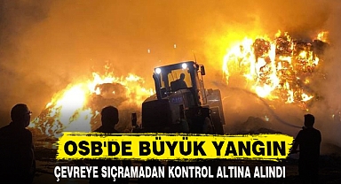 OSB'DE BÜYÜK YANGIN