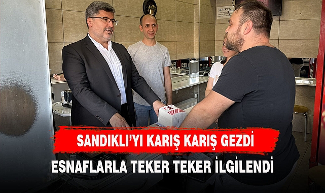 ÖZKAYA SANDIKLI İLÇESİNDE ESNAFLARLA BULUŞTU