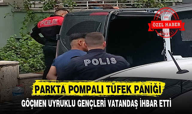 PARKTA POMPALI TÜFEK PANİĞİ