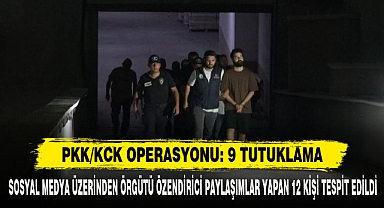 PKK/KCK OPERASYONU: 9 TUTUKLAMA