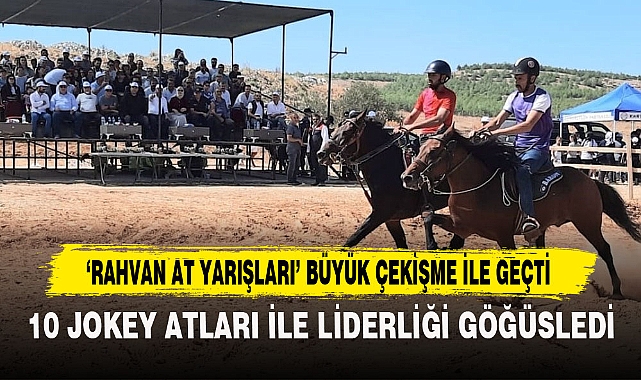 ‘RAHVAN AT YARIŞLARI’ BÜYÜK ÇEKİŞME İLE GEÇTİ