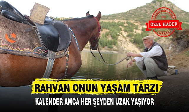KALENDER AMCA HER ŞEYDEN UZAK YAŞIYOR