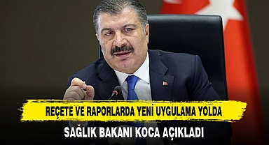 REÇETE VE RAPORLARDA YENİ UYGULAMA YOLDA