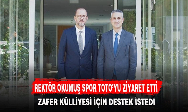 REKTÖR OKUMUŞ SPOR TOTO’YU ZİYARET ETTİ
