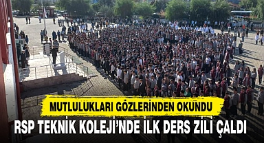 RSP TEKNİK KOLEJİ’NDE İLK DERS ZİLİ ÇALDI