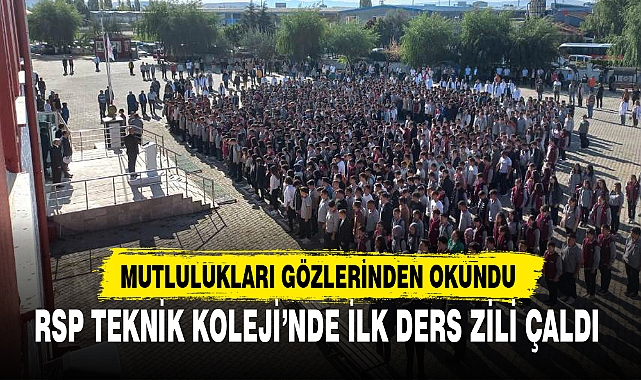 RSP TEKNİK KOLEJİ’NDE İLK DERS ZİLİ ÇALDI