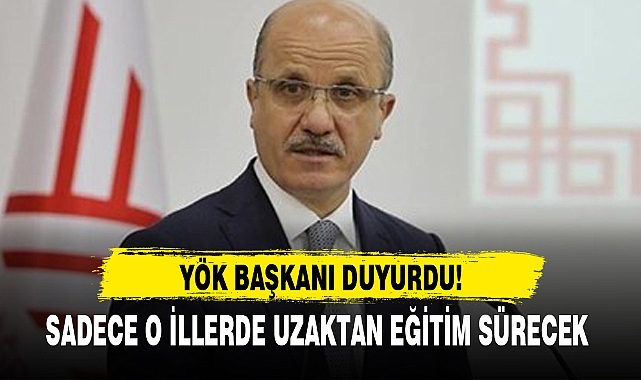 SADECE O İLLERDE UZAKTAN EĞİTİM SÜRECEK