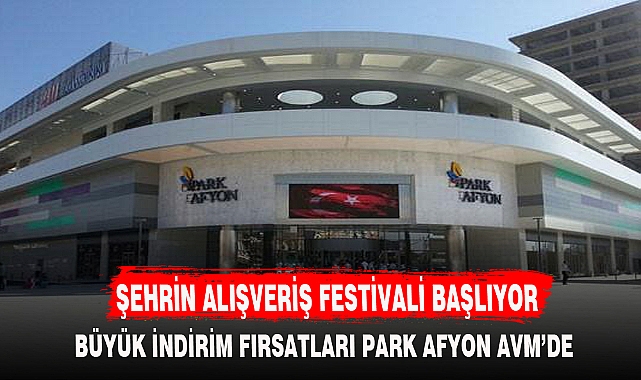 ŞEHRİN ALIŞVERİŞ FESTİVALİ BAŞLIYOR