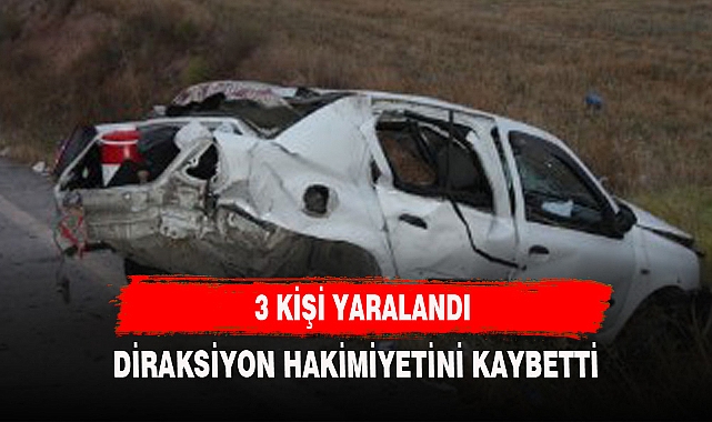 Taklalar atarak parçalanan otomobilde 3 kişi yaralandı